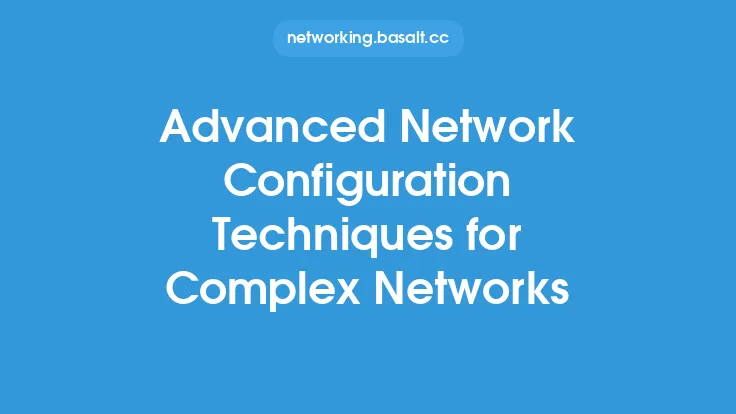 Advanced Network Configuration Techniques for Complex Networks Thumbnail