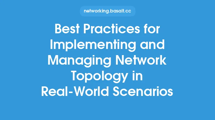 Best Practices for Implementing and Managing Network Topology in Real-World Scenarios Thumbnail