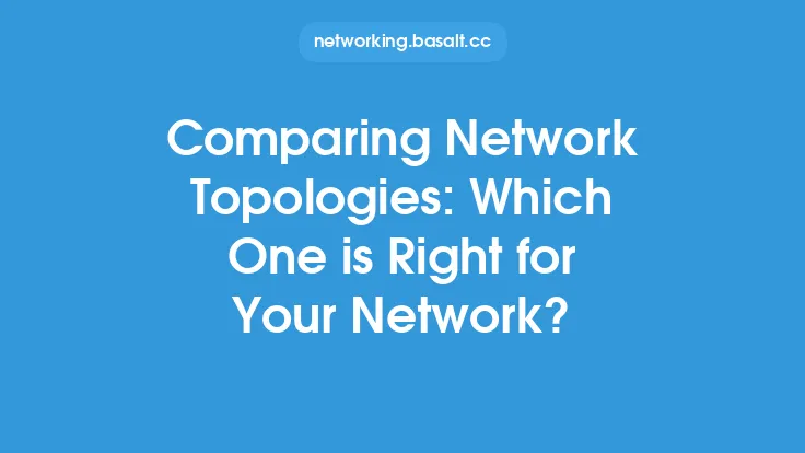 Comparing Network Topologies: Which One is Right for Your Network? Thumbnail
