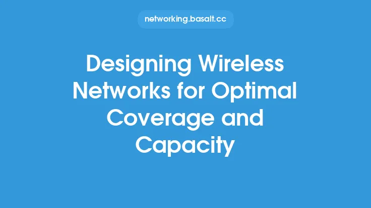 Designing Wireless Networks for Optimal Coverage and Capacity Thumbnail