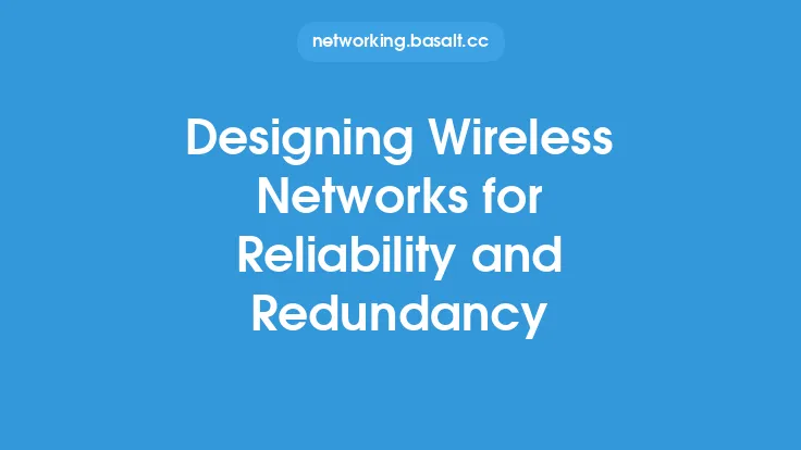 Designing Wireless Networks for Reliability and Redundancy Thumbnail