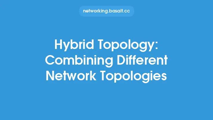 Hybrid Topology: Combining Different Network Topologies Thumbnail