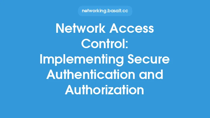 Network Access Control: Implementing Secure Authentication and Authorization Thumbnail