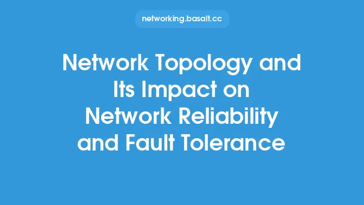 Network Topology and Its Impact on Network Reliability and Fault Tolerance Thumbnail