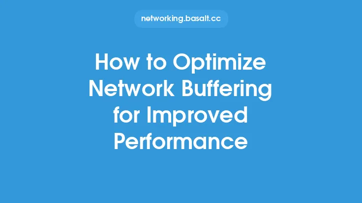 How to Optimize Network Buffering for Improved Performance Thumbnail