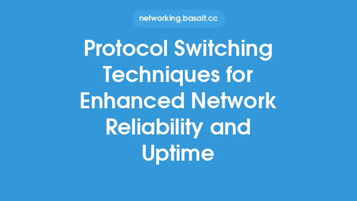 Protocol Switching Techniques for Enhanced Network Reliability and Uptime Thumbnail