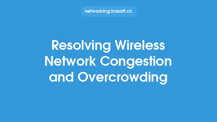 Resolving Wireless Network Congestion and Overcrowding Thumbnail