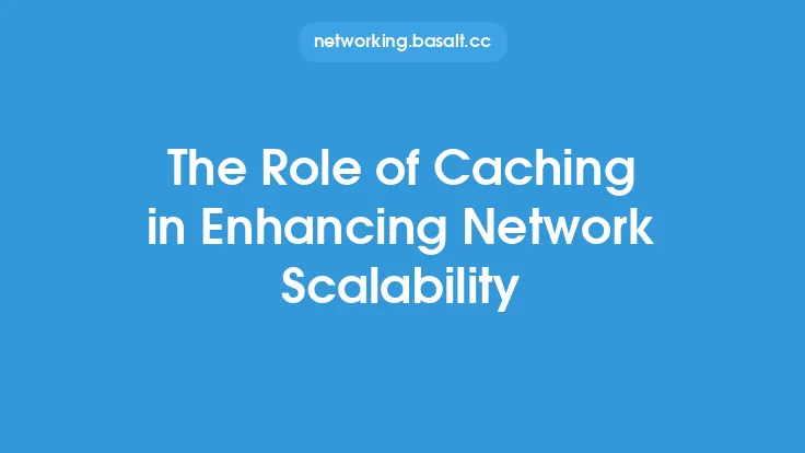 The Role of Caching in Enhancing Network Scalability Thumbnail