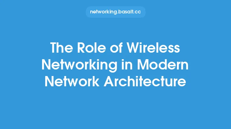 The Role of Wireless Networking in Modern Network Architecture Thumbnail