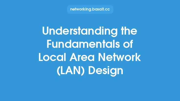 Understanding the Fundamentals of Local Area Network (LAN) Design Thumbnail