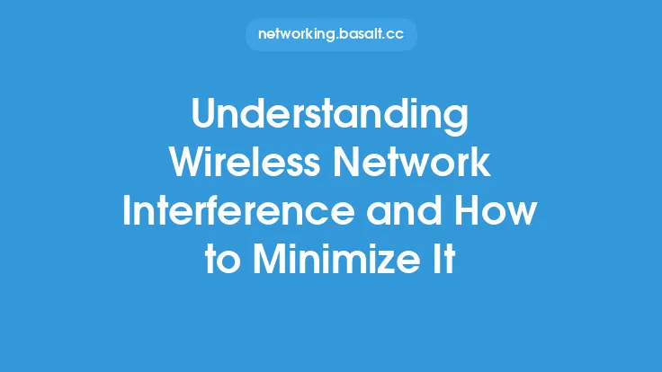 Understanding Wireless Network Interference and How to Minimize It Thumbnail