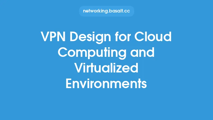 VPN Design for Cloud Computing and Virtualized Environments Thumbnail
